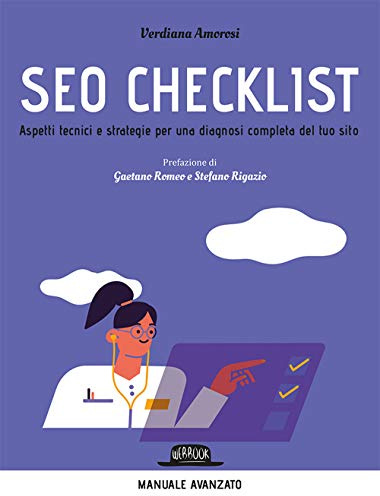 SEO checklist. Aspetti tecnici e strategie per una diagnosi completa del tuo sito (Web book)
