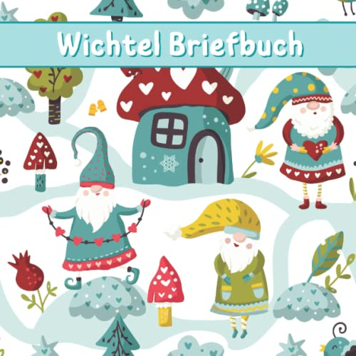 Wichtel Briefbuch: Blanko Buch für kreative Kinder, Erwachsene und Weihnachtswichtel zum Selbstgestalten