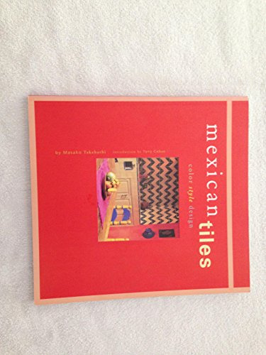 Mexican Tiles: Color, Style, Design