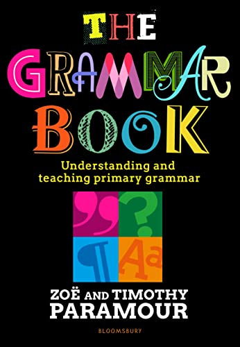 The Grammar Book: Understanding and teaching primary grammar