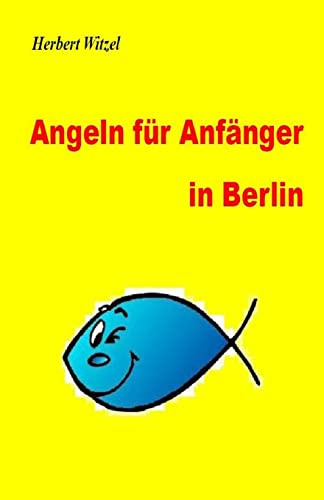 Angeln fuer Anfaenger in Berlin: Ein Ratgeber
