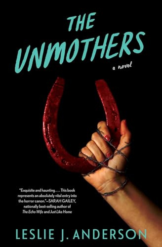The Unmothers: A Novel