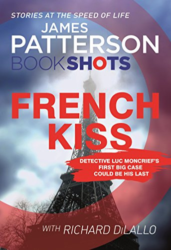The French Kiss: BookShots (Detective Luc Moncrief Series)