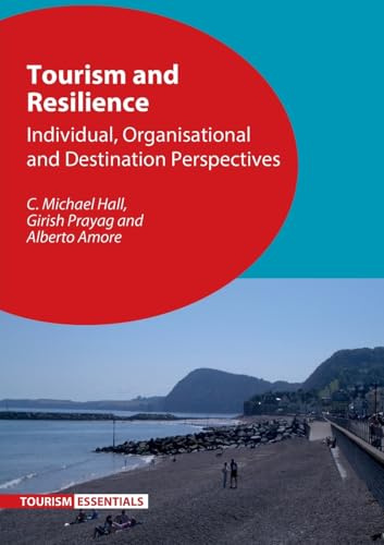 Tourism and Resilience: Individual, Organisational and Destination Perspectives (Tourism Essentials, 5) (Volume 5)