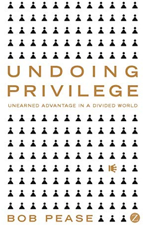 Undoing Privilege: Unearned Advantage in a Divided World