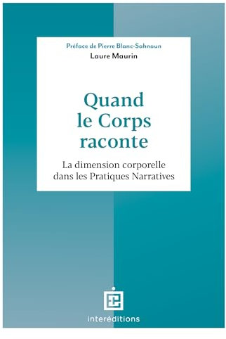 Quand le corps raconte: La Dimension corporelle dans les Pratiques Narratives