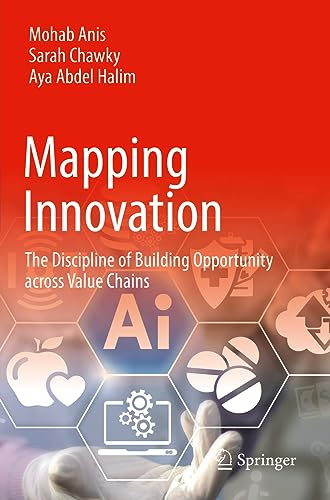 Mapping Innovation: The Discipline of Building Opportunity across Value Chains