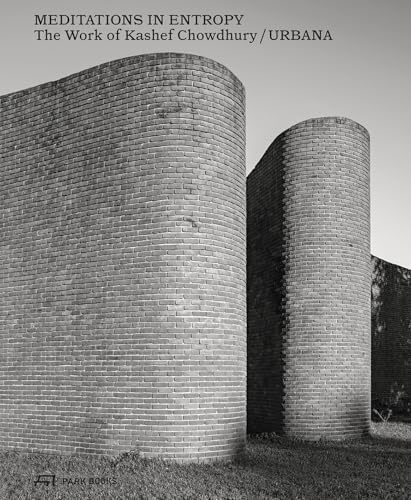 Meditations in Entropy: The Work of Kashef Chowdhury / URBANA in Bangladesh