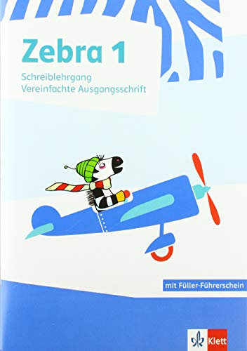 Zebra 1: Schreiblehrgang Vereinfachte Ausgangsschrift Klasse 1 (Zebra. Ausgabe ab 2018)