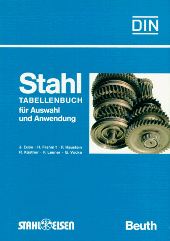 Stahl: Tabellenbuch für Auswahl und Anwendung