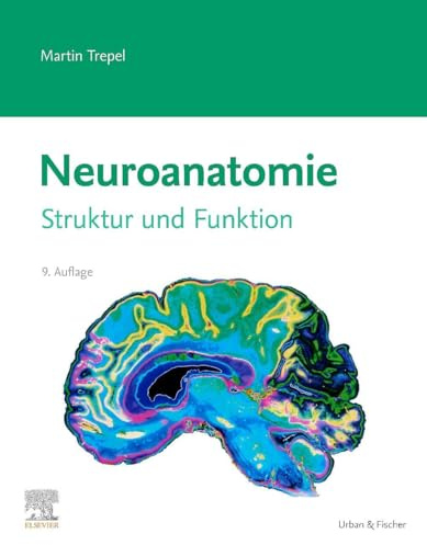 Neuroanatomie: Struktur und Funktion (VORKLINIK - Lehrbuch - Urban & Fischer-Verlag)