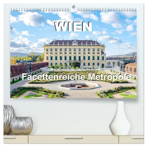 Wien Facettenreiche Metropole (hochwertiger Premium Wandkalender 2026 DIN A2 quer), Kunstdruck in Hochglanz: Lassen Sie sich verzaubern von dieser ... facettenreichen Stadt Wien. (CALVENDO Orte)