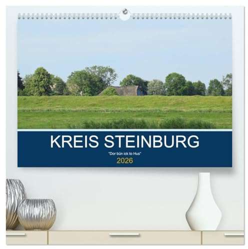 Kreis Steinburg (hochwertiger Premium Wandkalender 2026 DIN A2 quer), Kunstdruck in Hochglanz: Dor bün ick to Hus (CALVENDO Orte)