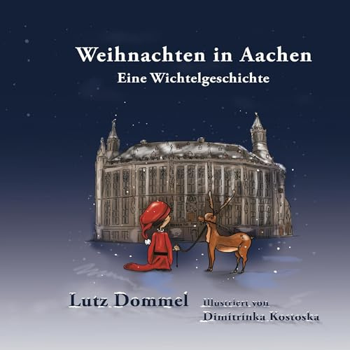 Weihnachten in Aachen: Eine Wichtelgeschichte
