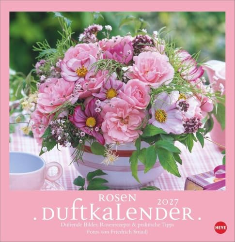 Rosenduftkalender 2027: Duftender Posterkalender für die Wand mit 12 prachtvollen Fotos der schönsten Rosen. Dekorativer Wandkalender mit Tipps und Rezepten.