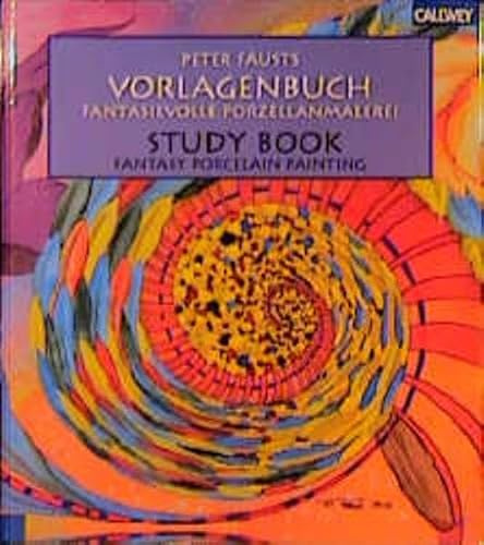 Peter Fausts Vorlagenbuch - Fantasievolle Porzellanmalerei / Study Book - Fantasy Porcelain Painting