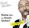 Keine Zeit für Arschlöcher!: ... hör auf dein Herz: .