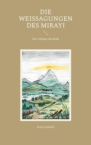 Die Weissagungen des Mirayi: Der Anfang vom Ende