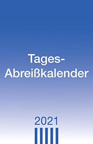 Tagesabreißkalender 2021 in groß - Bürokalender mit Infos auf den Rückseiten - Format 7 x 10,2 cm