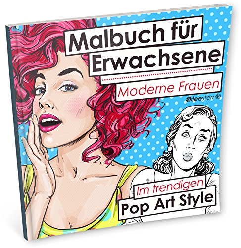 Malbuch für Erwachsene: Moderne Frauen (Im trendigen Pop Art-Style)
