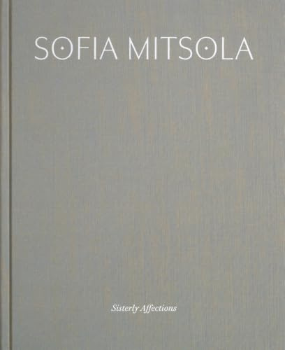 Sofia Mitsola: Sisterly Affections