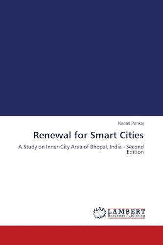 Renewal for Smart Cities: A Study on Inner-City Area of Bhopal, India - Second Edition