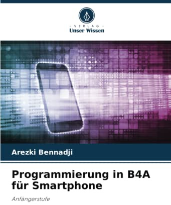 Programmierung in B4A für Smartphone: Anfängerstufe