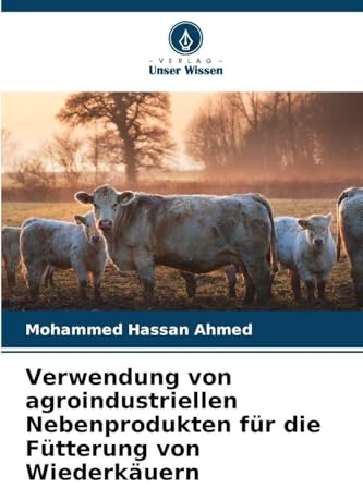 Verwendung von agroindustriellen Nebenprodukten für die Fütterung von Wiederkäuern