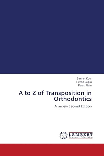 A to Z of Transposition in Orthodontics: A review Second Edition