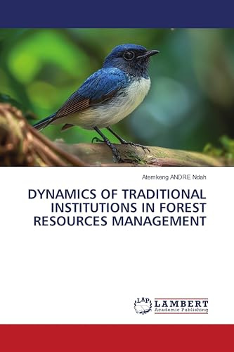 DYNAMICS OF TRADITIONAL INSTITUTIONS IN FOREST RESOURCES MANAGEMENT