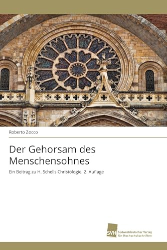 Der Gehorsam des Menschensohnes: Ein Beitrag zu H. Schells Christologie. 2. Auflage