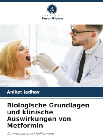 Biologische Grundlagen und klinische Auswirkungen von Metformin: Als intrakanales Medikament