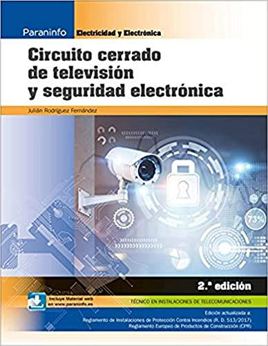 Circuito cerrado de televisión y seguridad electrónica 2.ª edición (Electricidad y Electrónica)