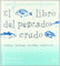 El libro del pescado crudo: Sashimis, tartares, ceviches, carpaccios? (Cocina)