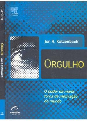 Orgulho: o Poder da Maior Força de Motivação do Mundo