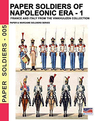 Paper soldiers of Napoleonic era -1: France and Italy from the Vinkhuijzen collection