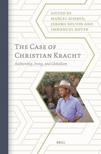 The Case of Christian Kracht: Authorship, Irony, and Globalism (German Monitor, Band 82)