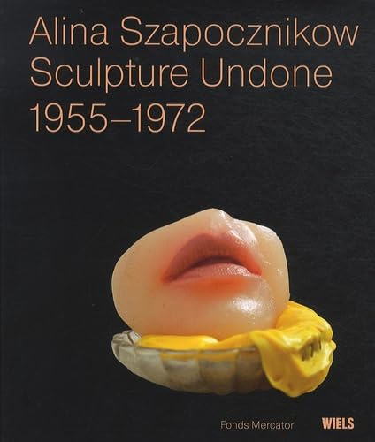 Alina Szapocznikow: sculpture undone 1955-1972
