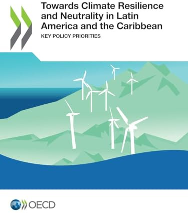 Towards Climate Resilience and Neutrality in Latin America and the Caribbean