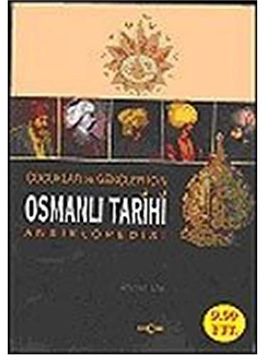 Cocuklar ve Gencler Icin Osmanli Tarihi Ansiklopedisi: Ciltli