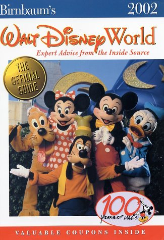Birnbaum's Walt Disney World 2002: Expert Advice from the Inside Source