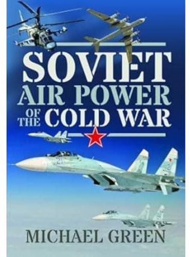 Soviet Air Power of the Cold War