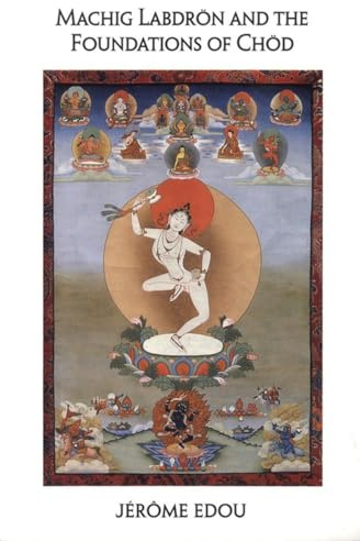 Machig Labdron and the Foundations of Chod