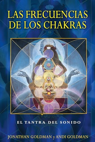 Las frecuencias de los chakras: El tantra del sonido.
