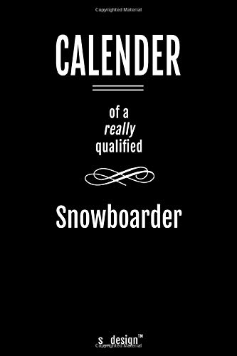 Calendar for Snowboarders / Snowboarder: Everlasting Calendar / Diary / Journal (365 Days / 3 Days per Page) for notes, journal writing, event planner, quotes & personal memories