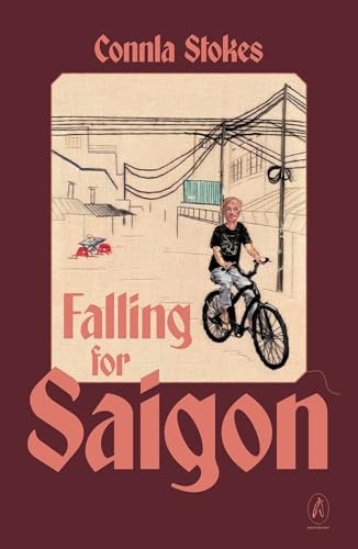Falling for Saigon: Sketches of a City In Love with Life