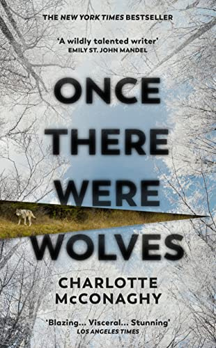 Once There Were Wolves: The wild, spellbinding New York Times bestselling novel from the author of Wild Dark Shore