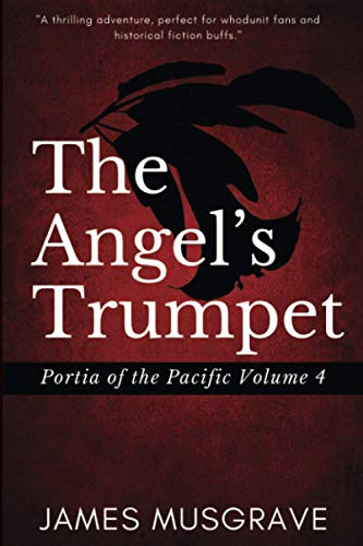 The Angel's Trumpet: Nineteenth Century Legal Mystery and Thriller (Portia of the Pacific)