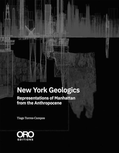 New York Geologics: Representations of Manhattan from the Anthropocene