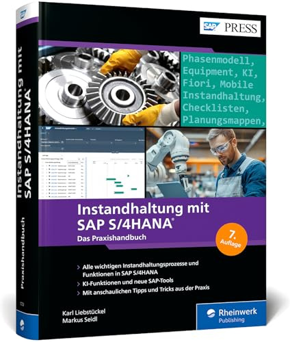 Instandhaltung mit SAP S/4HANA: Instandhaltungsprozesse und Funktionen in SAP S/4HANA (7. Auflage) (SAP PRESS)